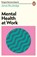 Mental Health at Work, James Routledge - Paperback - 9780241486825