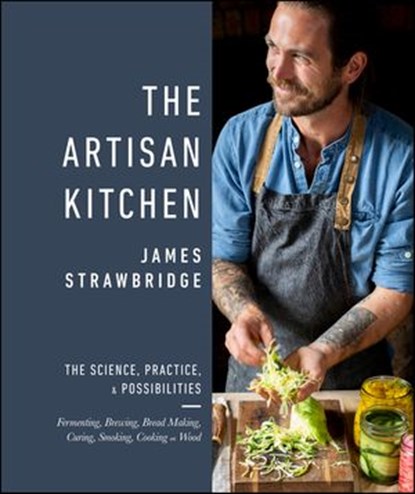 The Artisan Kitchen, James Strawbridge - Ebook - 9780241488461