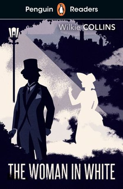 Penguin Readers Level 7: The Woman in White (ELT Graded Reader), Wilkie Collins - Ebook - 9780241491058