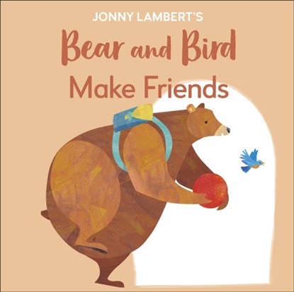 Jonny Lambert's Bear and Bird: Make Friends, Jonny Lambert - Overig - 9780241491805
