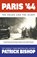 Paris '44, Patrick Bishop - Gebonden - 9780241492963