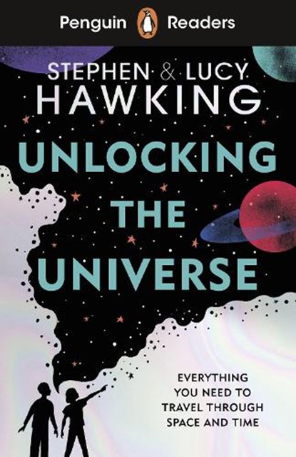 Penguin Readers Level 5: Unlocking the Universe (ELT Graded Reader), Stephen Hawking - Paperback - 9780241493199