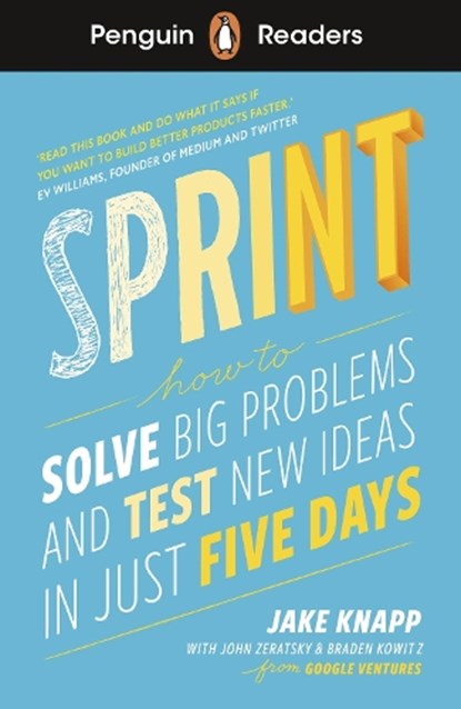 Penguin Readers Level 6: Sprint (ELT Graded Reader), Jake Knapp ; John Zeratsky ; Braden Kowitz - Paperback - 9780241493212