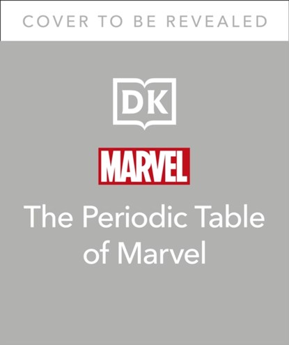 The Periodic Table of Marvel, Melanie Scott - Gebonden Gebonden - 9780241500835