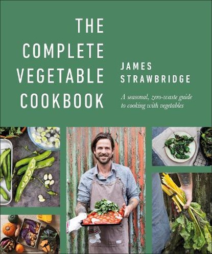 The Complete Vegetable Cookbook, James Strawbridge - Gebonden Gebonden - 9780241500941