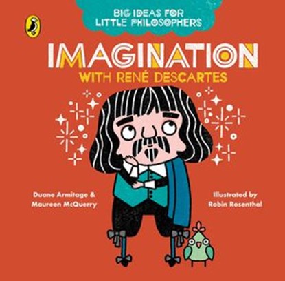 Big Ideas for Little Philosophers: Imagination with Descartes, Duane Armitage ; Maureen McQuerry - Ebook - 9780241501740