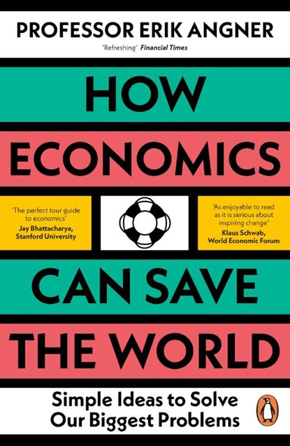 How Economics Can Save the World, Erik Angner - Paperback - 9780241502716