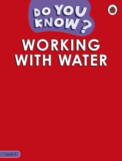 Do You Know? Level 3 - Working With Water, Ladybird - Paperback - 9780241503423