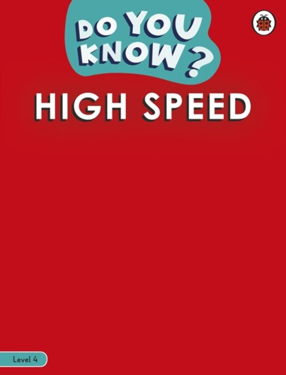 Do You Know? Level 4 - High Speed, Ladybird - Paperback - 9780241503430