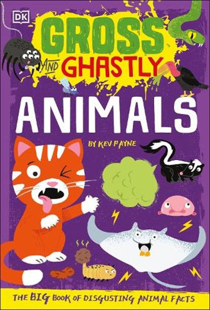 Gross and Ghastly: Animals, Kev Payne - Paperback - 9780241503508