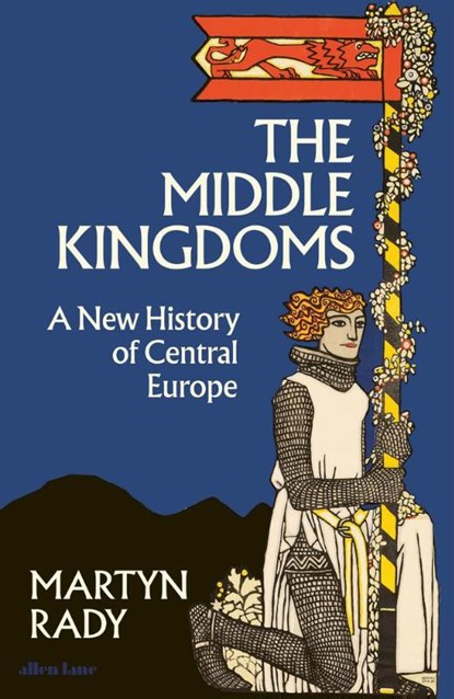 The Middle Kingdoms, Martyn Rady - Gebonden - 9780241506158