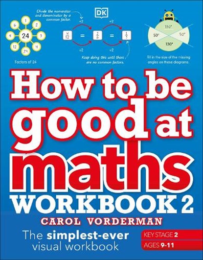 How to be Good at Maths Workbook 2, Ages 9-11 (Key Stage 2), Carol Vorderman - Paperback - 9780241507209