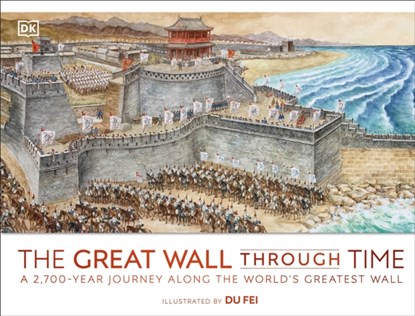 The Great Wall Through Time, DK - Gebonden - 9780241509173