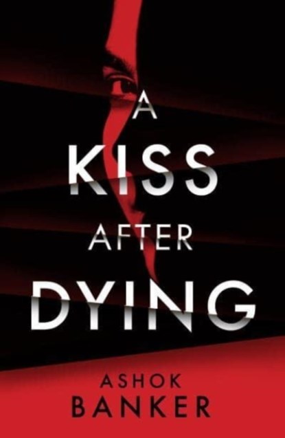 A Kiss After Dying, Ashok Banker - Gebonden - 9780241510513