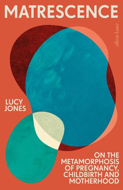 Matrescence, Lucy Jones - Gebonden - 9780241513484