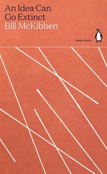An Idea Can Go Extinct, Bill McKibben - Paperback - 9780241514412