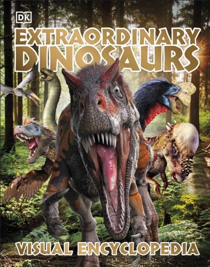 Extraordinary Dinosaurs and Other Prehistoric Life Visual Encyclopedia, DK - Gebonden - 9780241515341
