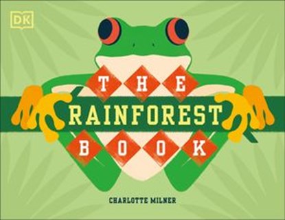 The Rainforest Book, Charlotte Milner - Ebook - 9780241518649