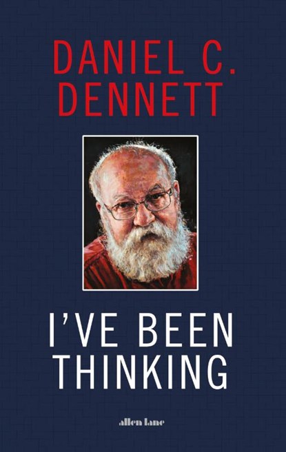 I've Been Thinking, Daniel C. Dennett - Gebonden Gebonden - 9780241519271