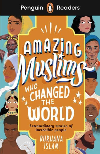 Penguin Readers Level 3: Amazing Muslims Who Changed the World (ELT Graded Reader), Burhana Islam - Paperback - 9780241520680