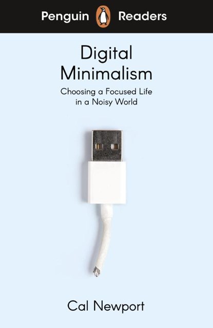 Penguin Readers Level 7: Digital Minimalism (ELT Graded Reader), Cal Newport - Paperback - 9780241520796