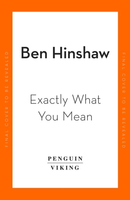 Exactly What You Mean, Ben Hinshaw - Gebonden - 9780241524718
