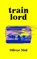 Train Lord, MOL,  Oliver - Gebonden - 9780241525067