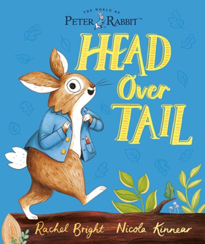 The World of Peter Rabbit: Head Over Tail, Rachel Bright - Paperback - 9780241525371