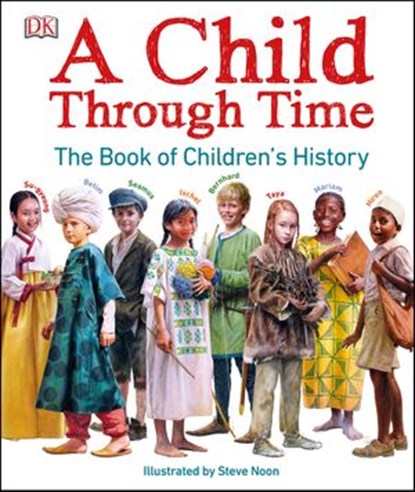 A Child Through Time, Phil Wilkinson - Ebook - 9780241526521