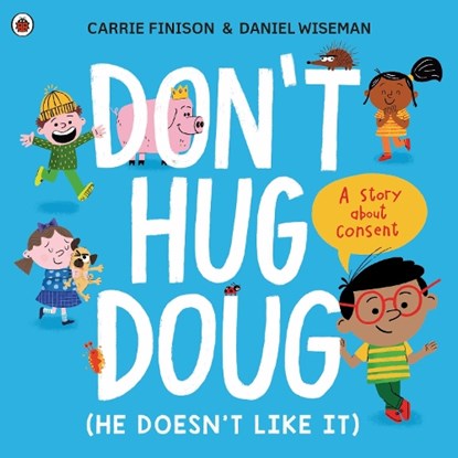 Don't Hug Doug (He Doesn't Like It), Carrie Finison - Paperback - 9780241527573
