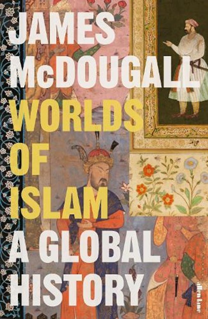 Worlds of Islam, James McDougall - Gebonden - 9780241528488