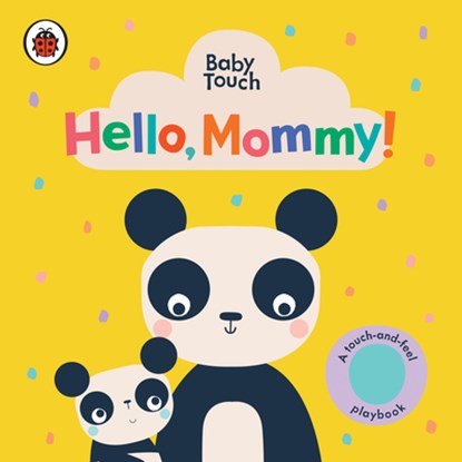 Hello, Mommy!: A Touch-And-Feel Playbook, Ladybird - Gebonden - 9780241530382