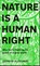 Nature Is A Human Right, Ellen Miles - Gebonden - 9780241531358