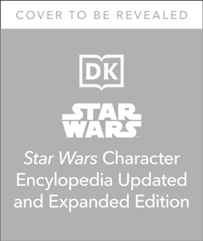 Star Wars Character Encyclopedia Updated And Expanded Edition, Simon Beecroft ; Pablo Hidalgo ; Elizabeth Dowsett ; Amy Richau ; Dan Zehr - Gebonden - 9780241531624