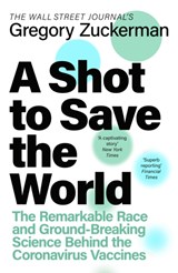 A Shot to Save the World - Gregory Zuckerman - 9780241531709