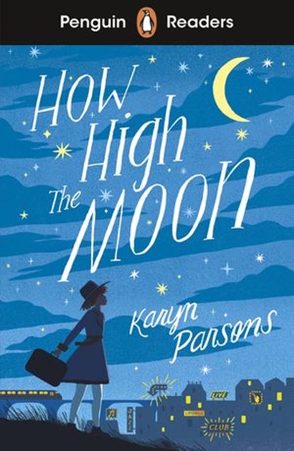 Penguin Readers Level 4: How High The Moon (ELT Graded Reader), Karyn Parsons - Ebook - 9780241534380