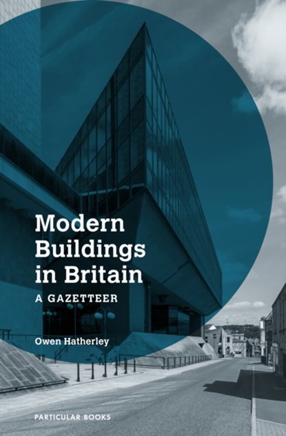 Modern Buildings in Britain, Owen Hatherley - Gebonden - 9780241534632