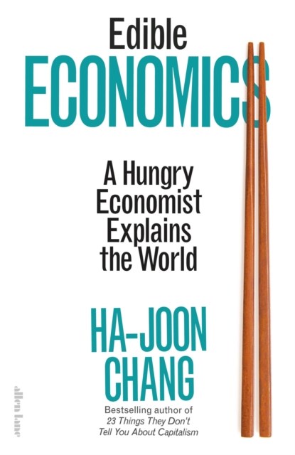 Edible Economics, Ha-Joon Chang - Gebonden - 9780241534649