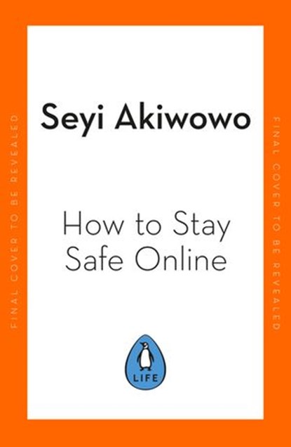 How to Stay Safe Online, Seyi Akiwowo - Ebook - 9780241535226