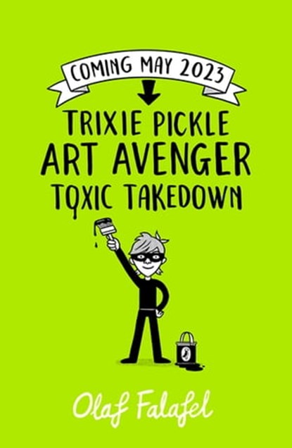 Trixie Pickle Art Avenger: Toxic Takedown, Olaf Falafel - Ebook - 9780241537671