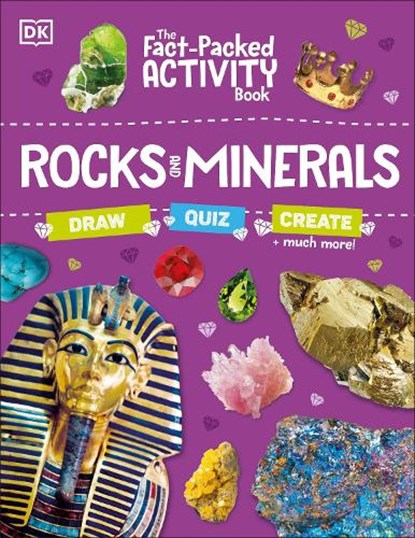 The Fact-Packed Activity Book: Rocks and Minerals, DK - Paperback - 9780241538616