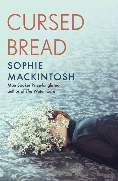 Cursed Bread, Sophie Mackintosh - Gebonden - 9780241539613