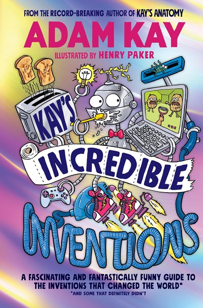 Kay's Incredible Inventions, Adam Kay - Paperback - 9780241540794