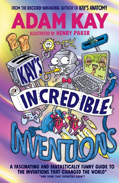 Kay’s Incredible Inventions, Adam Kay - Paperback - 9780241540800