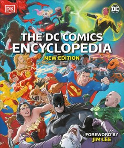 The DC Comics Encyclopedia New Edition, Matthew K. Manning ; Stephen Wiacek ; Melanie Scott ; Nick Jones ; Landry Q. Walker - Ebook - 9780241541692