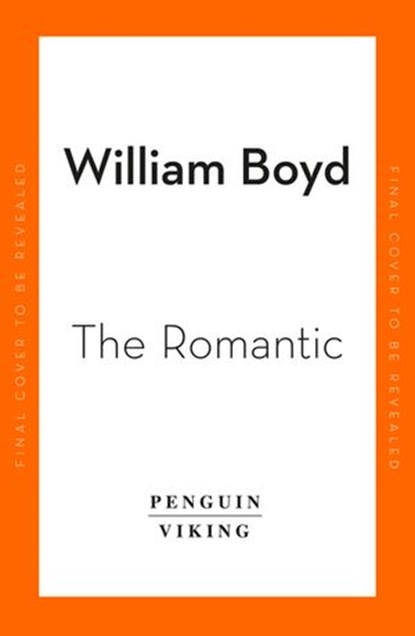 The Romantic, William Boyd - Ebook - 9780241542040