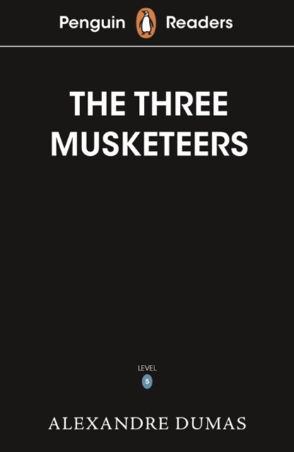 Penguin Readers Level 5: The Three Musketeers (ELT Graded Reader), Alexandre Dumas - Paperback - 9780241542576