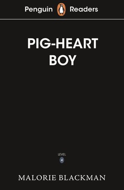 Penguin Readers Level 4: Pig-Heart Boy (ELT Graded Reader), Malorie Blackman - Ebook - 9780241542675