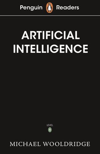 Penguin Readers Level 7: Artificial Intelligence (ELT Graded Reader), Michael Wooldridge - Ebook - 9780241542705