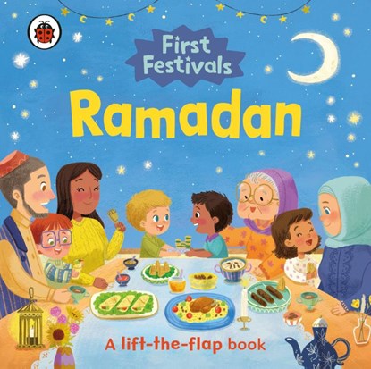 First Festivals: Ramadan, Ladybird - Gebonden - 9780241543313